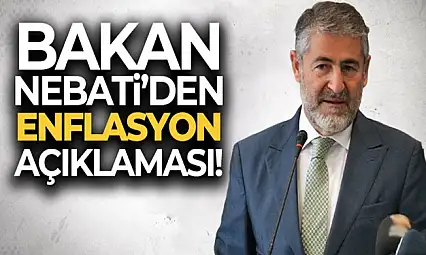 Bakan Nebati: 'Önümüzdeki aylarda enflasyonun daha da hız kestiğine birlikte şahitlik edeceğiz'