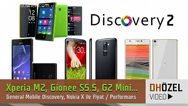 En Alınası Telefonlar 'Gm Discovery 2, Xperia M2, Lg G2 Mini ve Fazlası'