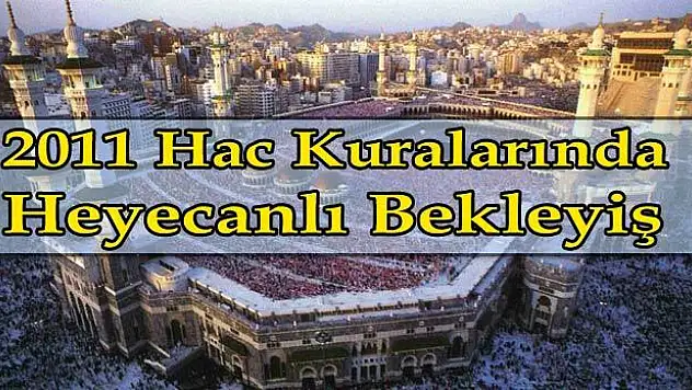 Hac kuraları bugün çekiliyor