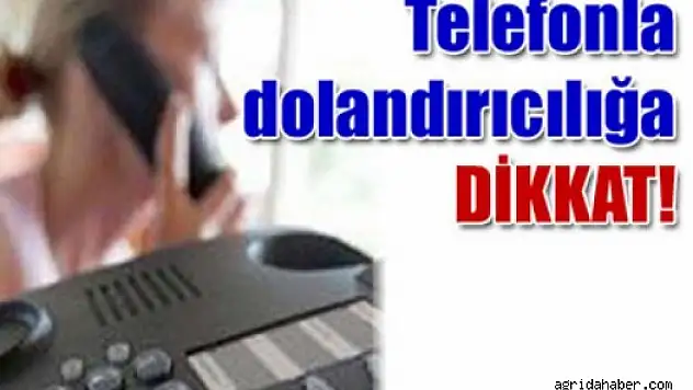 TELEFON DOLANDIRICILIĞINA DİKKAT