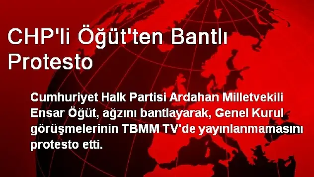 CHP'li Öğüt'ten Bantlı Protesto