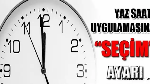 Yaz Saati Uygulaması 31 Mart'ta Başlıyor