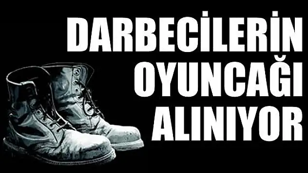 Darbecilerin oyuncağı alınıyor