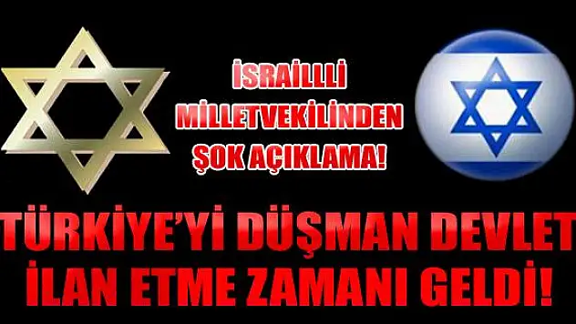 İsrail düşman ilan etti