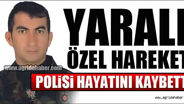 Yaralı Özel Harekat Polisi Hayatını Kaybetti