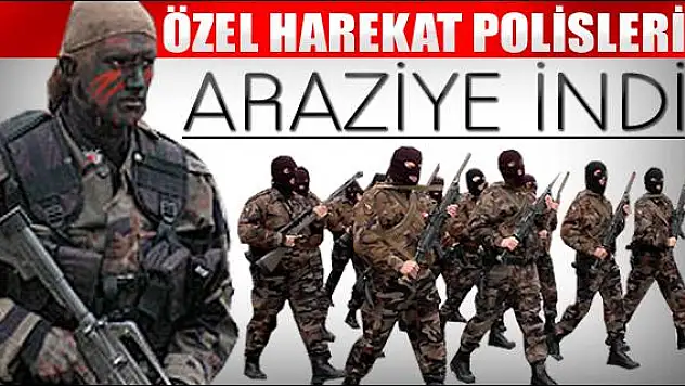 Özel harekat polisleri araziye indi