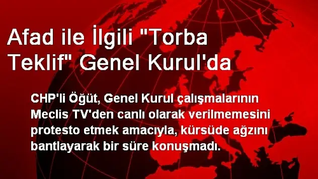 AFAD İle İlgili Torba Teklif Genel Kurul'da