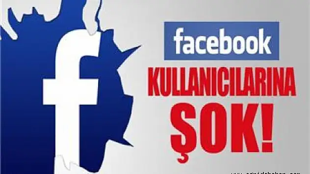 Facebook kullanıcılarına şok