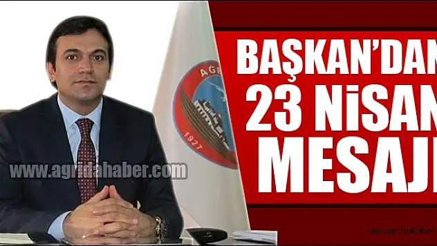Başkan Ercandan 23 Nisan Mesajı
