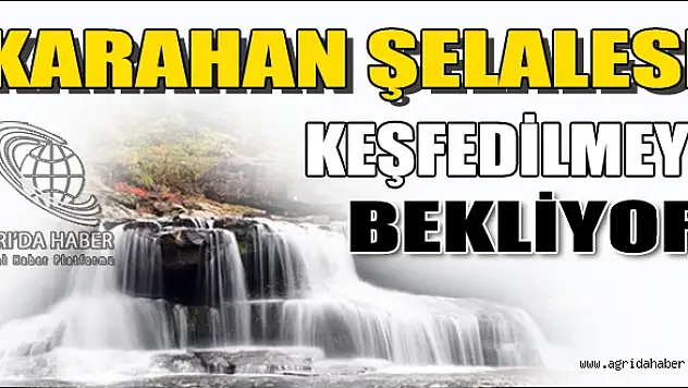 Karahan Şelalesi Keşfedilmeyi Bekliyor