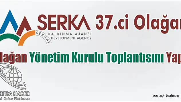 Serka 37.ci Olağan Yönetim Kurulu Toplantısını Yaptı