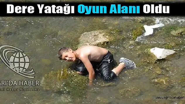 Sıcaklarda Dere Yatağı Oyun Alanı Oldu