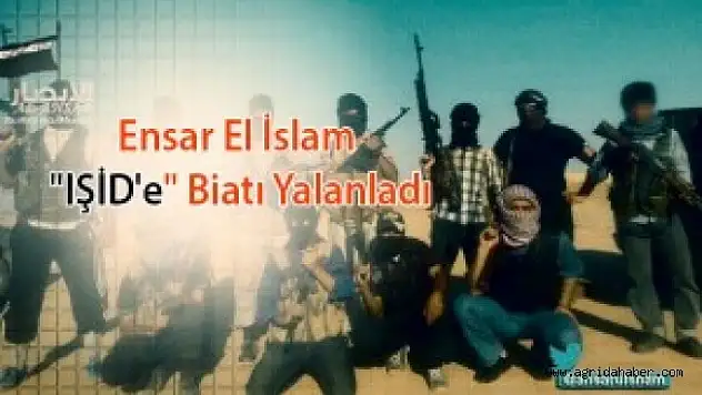 Ensar El İslam 'IŞİD'e' Biatı Yalanladı