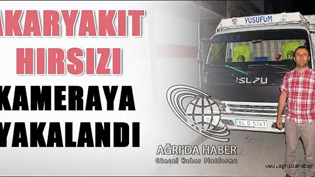 Akaryakıt Hırsızı Kameraya Yakalandı
