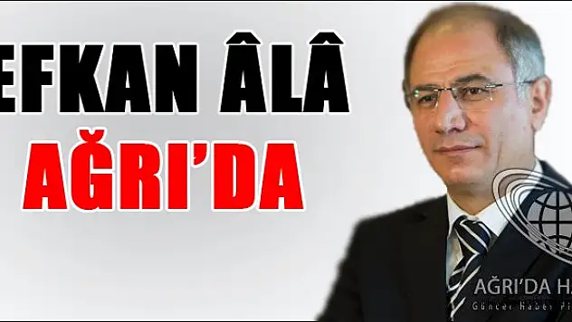 Bakan Ala Ağrı'da