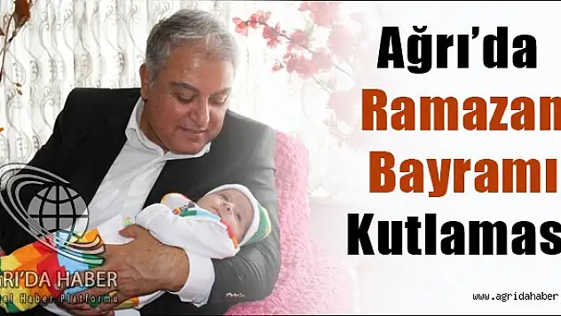 Ağrı'da Ramazan Bayramı Kutlaması