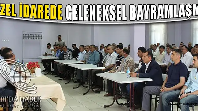 ÖZEL İDAREDE GELENEKSEL BAYRAMLAŞMA