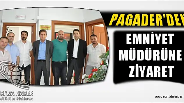 Pagader'den Göreve Başlayan Emniyet Müdürüne Ziyaret