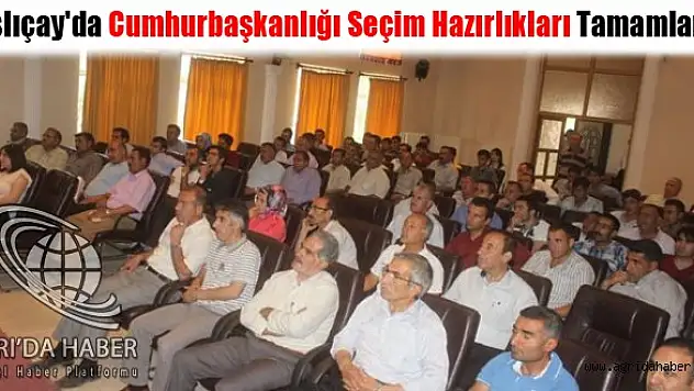 Taşlıçay'da Cumhurbaşkanlığı Seçim Hazırlıkları Tamamlandı