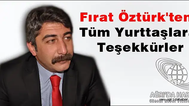 Fırat Öztürk'ten Tüm Yurttaşlara Teşekkürler
