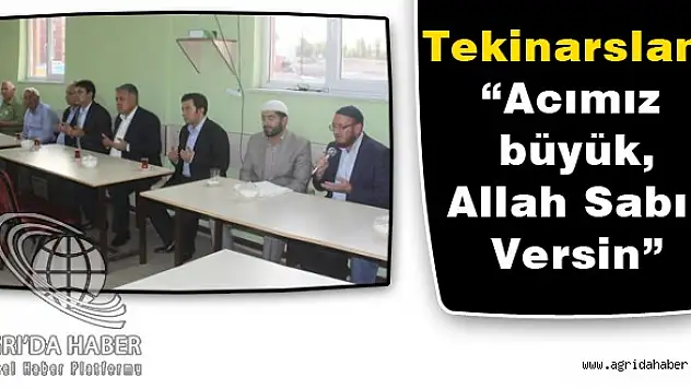 Vali Tekinarslan, 'Acımız büyük, Allah sabır versin'