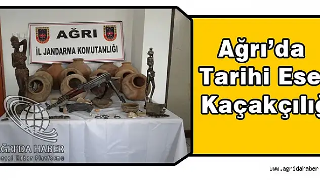 Ağrı'da tarihi eser kaçakçılığı