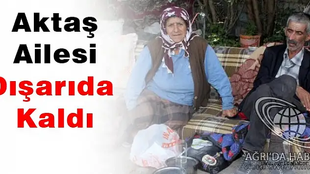 Evi Yıkılan Aktaş Ailesi Dışarıda Kaldı