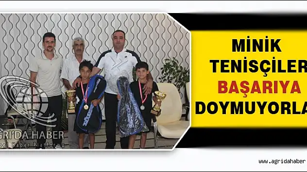 Ağrılı minik tenisçiler Başarılara Doymuyorlar