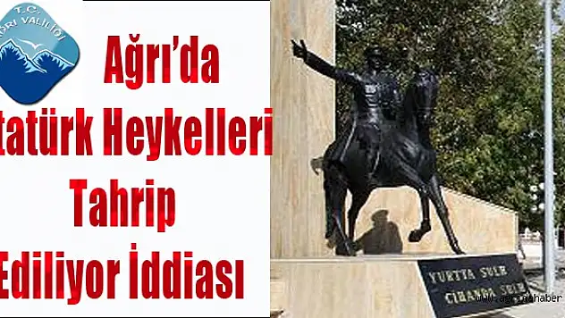 Ağrı Valiliği'nden 'Atatürk Heykeli' Açıklaması