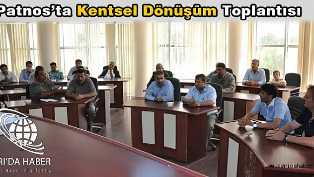 Patnos'ta Kentsel Dönüşüm Toplantısı