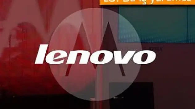 LG, Motorola ve Lenovo Ortaklığı İşe Yaramaz Diyor