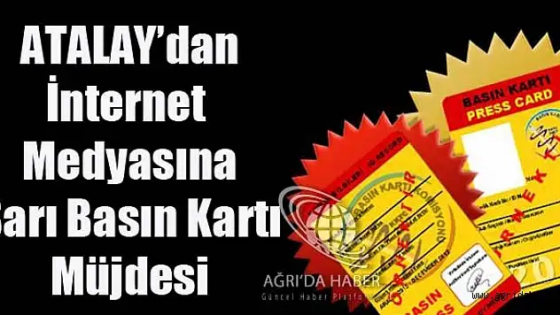 İnternet Medyasına da Sarı Basın Kartı