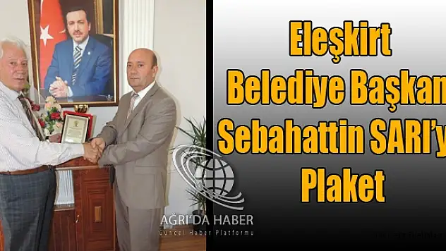 Eleşkirt Akparti İlçe Başkanından Belediye Başkanına Plaket