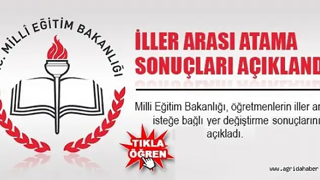 ÖĞRETMENLERİN İLLER ARASI YER DEĞİŞTİRME SONUÇLARI