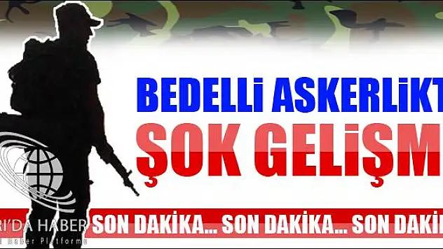 BEDELLİ ASKERLİK YASASINDA DEĞİŞİKLİK