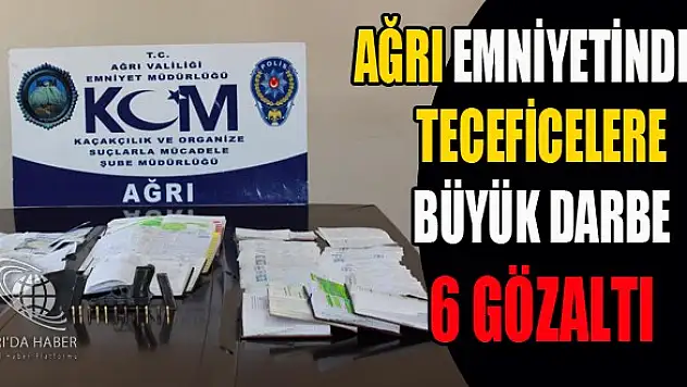 Ağrıda Tefecilere Operasyon: 6 Gözaltı