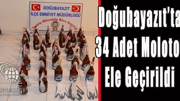 Ağrı'da Kullanıma Hazır 34 Adet Molotof Ele Geçirildi