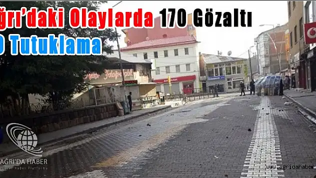 Ağrıdaki Olaylarda 19 Kişi Tutuklandı