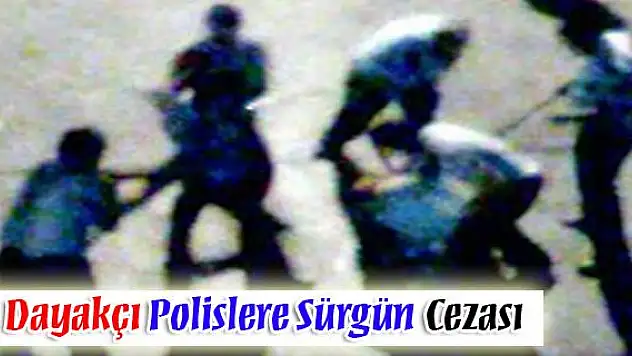 Dayakçı Polislere Sürgün Cezası