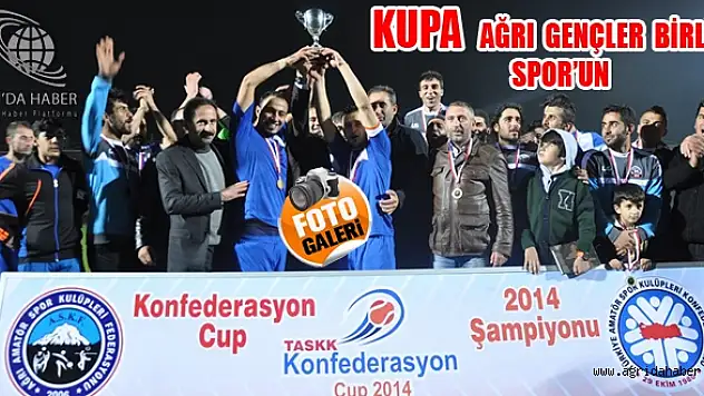 Konfederasyon Kupası Ağrı Gençlerbirliği Sporun Oldu