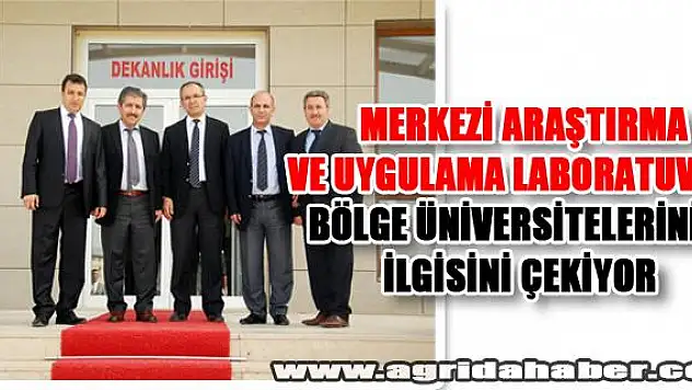 - MERKEZİ ARAŞTIRMA VE UYGULAMA LABORATUVARI BÖLGE ÜNİVERSİTELERİNİN İLGİSİNİ ÇEKİYOR