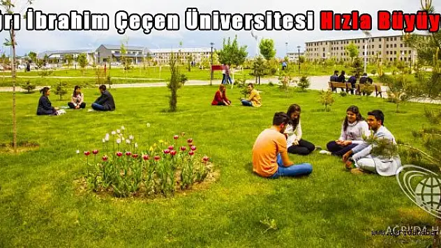 Ağrı İbrahim Çeçen Üniversitesi Hızla Büyüyor