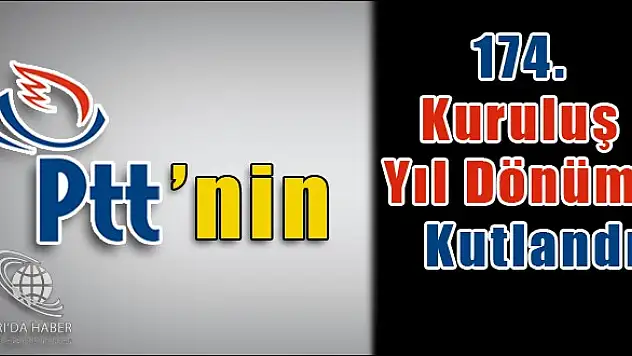 Ağrı'da PTT'nin 174. Kuruluş Yıl Dönümü Kutlandı
