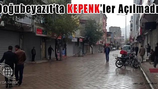 Doğubeyazıtta Esnaf Kepenk Açmadı
