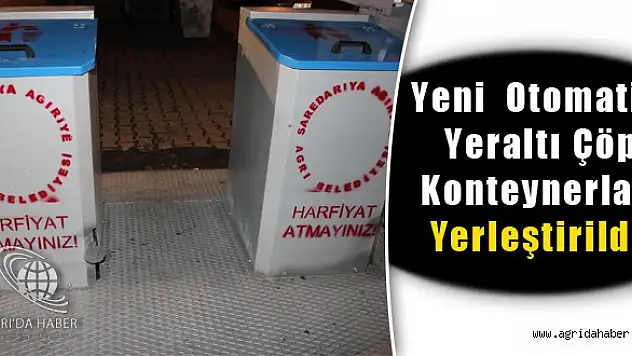 Ağrı Belediyesi'nden Yeni Otomatik Yeraltı Çöp Konteyneri