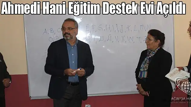 Ağrıda Ahmedi Hani Eğitim Destek Evi Açıldı