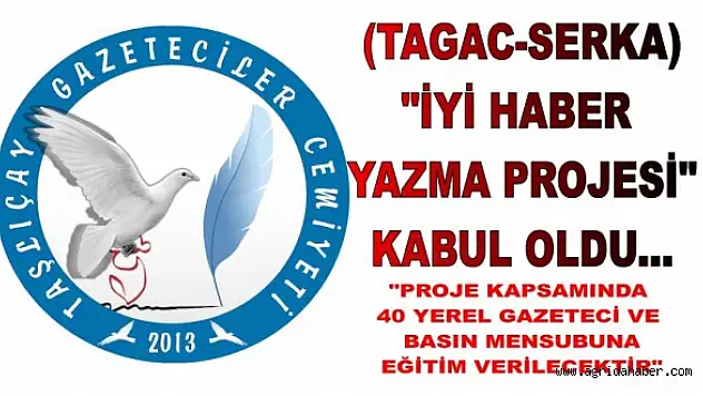 (TAGAC - SERKA)  'İYİ HABER YAZMA VE FOTOĞRAF ÇEKME' PROJESİ
