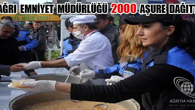 Ağrı Emniyet Müdürlüğü 2000 Adet Aşure Dağıttı
