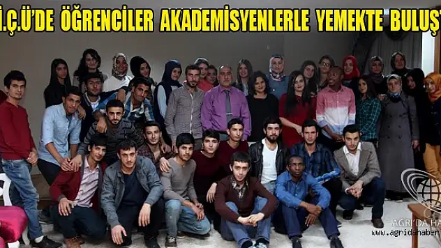 A.İ.Ç.Ü. ÖĞRETİM ÜYELERİ İLE  ÖĞRENCİLER YEMEKTE BİR ARAYA GELDİ