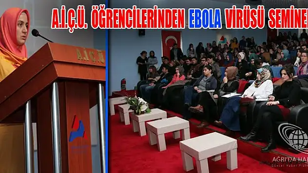 AĞRI İBRAHİM ÇEÇEN ÜNİVERSİTESİ ÖĞRENCİLERİ EBOLA'YI ANLATTI